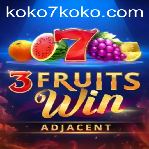 Exploring the Thrills of 3FruitsWin: A Comprehensive Guide with KOKO7 Insights