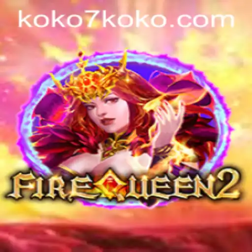 FireQueen2: Exploring the Reign of Gaming Prowess with KOKO7