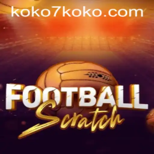 Explore the Exciting World of FootballScratch with KOKO7: A Comprehensive Guide