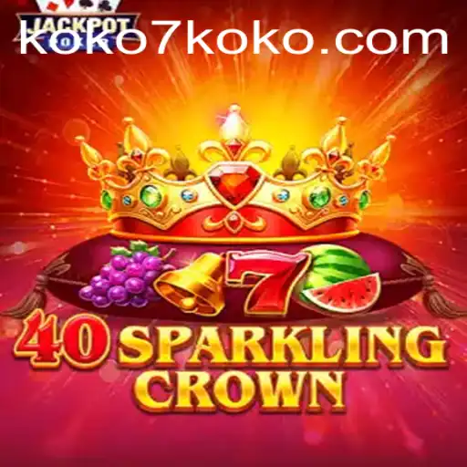 Unveiling the Thrills and Strategy of 40SparklingCrown: A Journey into the Realm of KOKO7