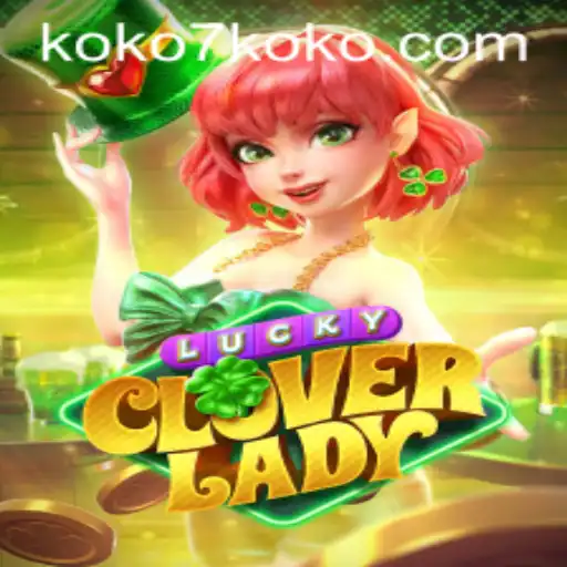 LuckyCloverLady: A Comprehensive Guide to the Enchanting Game with KOKO7